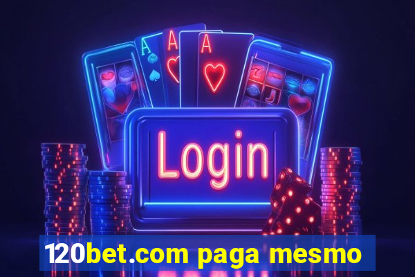 120bet.com paga mesmo